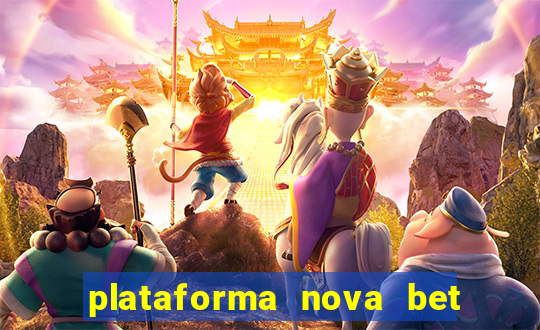 plataforma nova bet com bonus de cadastro